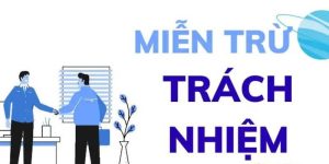 Các quy định về chính sách miễn trừ trách nhiệm xuất phát bởi lý do gì?