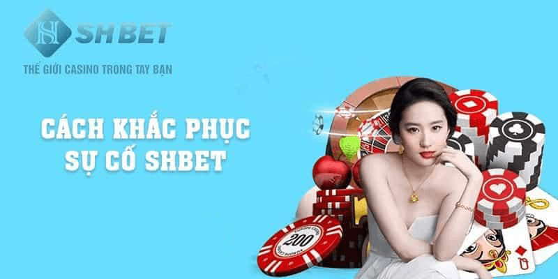 Khắc phục sự cố đăng nhập SHBET