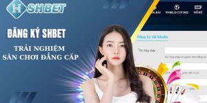 Tiến trình đăng ký SHBET chi tiết cho tân thủ nhanh chóng an toàn