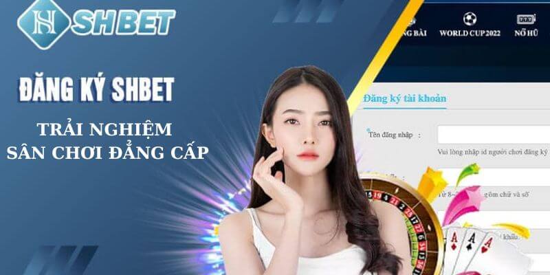 Tiến trình đăng ký SHBET chi tiết cho tân thủ nhanh chóng an toàn