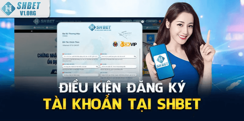 Điều kiện Cần và Đủ để đăng ký SHBET